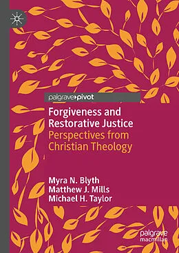 E-Book (pdf) Forgiveness and Restorative Justice von Myra N. Blyth, Matthew J. Mills, Michael H. Taylor