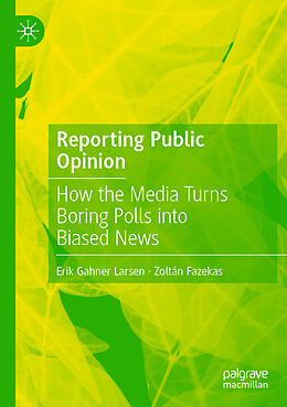 Couverture cartonnée Reporting Public Opinion de Zoltán Fazekas, Erik Gahner Larsen