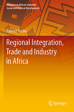 Couverture cartonnée Regional Integration, Trade and Industry in Africa de Helmut Asche