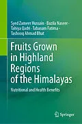 E-Book (pdf) Fruits Grown in Highland Regions of the Himalayas von Syed Zameer Hussain, Bazila Naseer, Tahiya Qadri