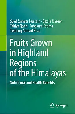 E-Book (pdf) Fruits Grown in Highland Regions of the Himalayas von Syed Zameer Hussain, Bazila Naseer, Tahiya Qadri