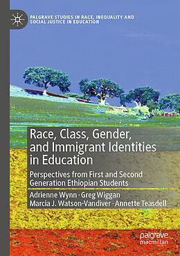 Couverture cartonnée Race, Class, Gender, and Immigrant Identities in Education de Adrienne Wynn, Annette Teasdell, Marcia J. Watson-Vandiver