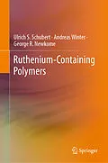 E-Book (pdf) Ruthenium-Containing Polymers von Ulrich S. Schubert, Andreas Winter, George R. Newkome