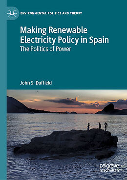 Fester Einband Making Renewable Electricity Policy in Spain von John S. Duffield