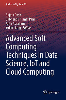 Couverture cartonnée Advanced Soft Computing Techniques in Data Science, IoT and Cloud Computing de 