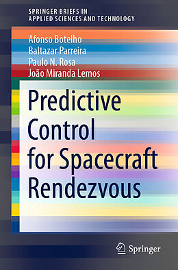 E-Book (pdf) Predictive Control for Spacecraft Rendezvous von Afonso Botelho, Baltazar Parreira, Paulo N. Rosa