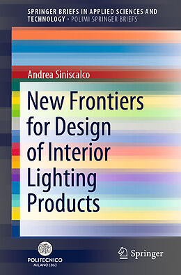 Kartonierter Einband New Frontiers for Design of Interior Lighting Products von Andrea Siniscalco