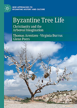 Fester Einband Byzantine Tree Life von Thomas Arentzen, Glenn Peers, Virginia Burrus