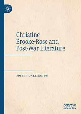 Livre Relié Christine Brooke-Rose and Post-War Literature de Joseph Darlington