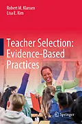 E-Book (pdf) Teacher Selection: Evidence-Based Practices von Robert M. Klassen, Lisa E. Kim