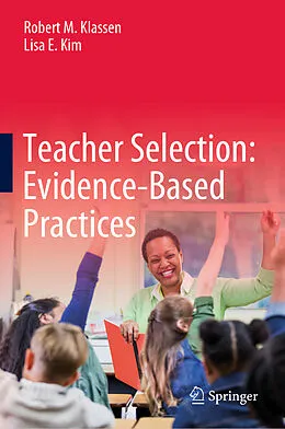 E-Book (pdf) Teacher Selection: Evidence-Based Practices von Robert M. Klassen, Lisa E. Kim