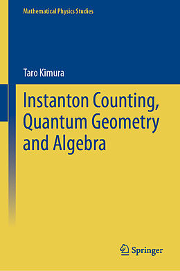 Livre Relié Instanton Counting, Quantum Geometry and Algebra de Taro Kimura