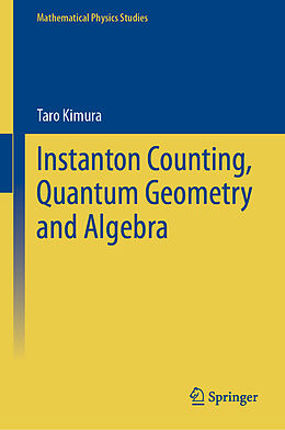 E-Book (pdf) Instanton Counting, Quantum Geometry and Algebra von Taro Kimura