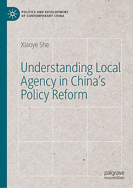 Livre Relié Understanding Local Agency in China s Policy Reform de Xiaoye She