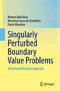 E-Book (pdf) Singularly Perturbed Boundary Value Problems von Matteo Dalla Riva, Massimo Lanza De Cristoforis, Paolo Musolino