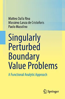 E-Book (pdf) Singularly Perturbed Boundary Value Problems von Matteo Dalla Riva, Massimo Lanza De Cristoforis, Paolo Musolino
