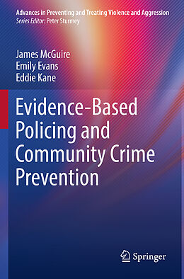 Couverture cartonnée Evidence-Based Policing and Community Crime Prevention de James Mcguire, Eddie Kane, Emily Evans