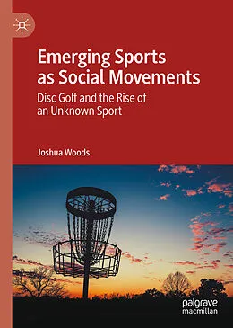 E-Book (pdf) Emerging Sports as Social Movements von Joshua Woods
