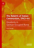 E-Book (pdf) The Rebirth of Italian Communism, 1943-44 von David Broder