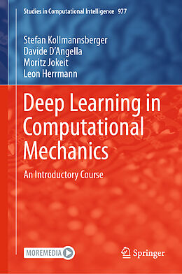 E-Book (pdf) Deep Learning in Computational Mechanics von Stefan Kollmannsberger, Davide D'Angella, Moritz Jokeit
