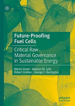 E-Book (pdf) Future-Proofing Fuel Cells von Martin David, Stephen M. Lyth, Robert Lindner