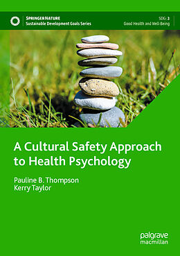 Kartonierter Einband A Cultural Safety Approach to Health Psychology von Kerry Taylor, Pauline B. Thompson