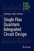 E-Book (pdf) Single Flux Quantum Integrated Circuit Design von Gleb Krylov, Eby G. Friedman