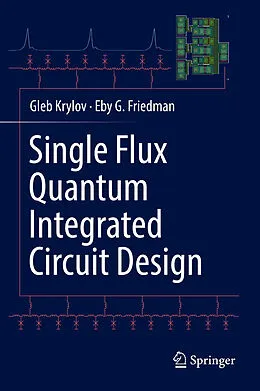 E-Book (pdf) Single Flux Quantum Integrated Circuit Design von Gleb Krylov, Eby G. Friedman