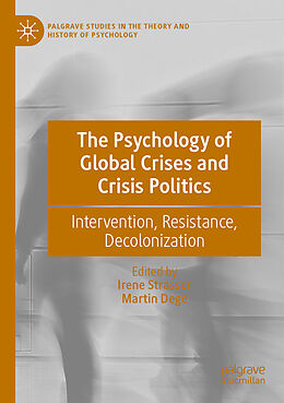 Kartonierter Einband The Psychology of Global Crises and Crisis Politics von 