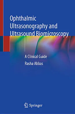 E-Book (pdf) Ophthalmic Ultrasonography and Ultrasound Biomicroscopy von Rasha Abbas