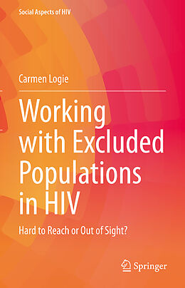 Livre Relié Working with Excluded Populations in HIV de Carmen Logie