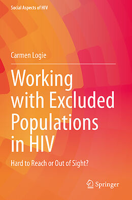 Couverture cartonnée Working with Excluded Populations in HIV de Carmen Logie