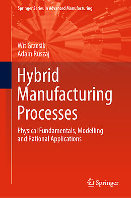 Livre Relié Hybrid Manufacturing Processes de Adam Ruszaj, Wit Grzesik