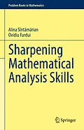 E-Book (pdf) Sharpening Mathematical Analysis Skills von Alina Sîntamarian, Ovidiu Furdui
