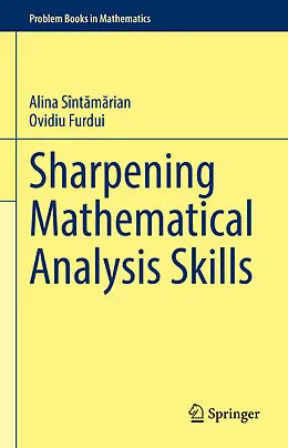 E-Book (pdf) Sharpening Mathematical Analysis Skills von Alina Sîntamarian, Ovidiu Furdui