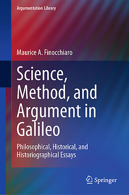 Livre Relié Science, Method, and Argument in Galileo de Maurice A. Finocchiaro