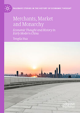 Fester Einband Merchants, Market and Monarchy von Tengda Hua