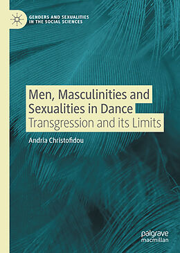 Livre Relié Men, Masculinities and Sexualities in Dance de Andria Christofidou