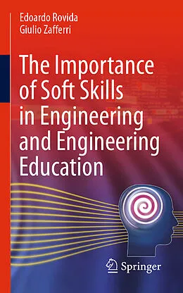 E-Book (pdf) The Importance of Soft Skills in Engineering and Engineering Education von Edoardo Rovida, Giulio Zafferri
