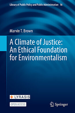 Livre Relié A Climate of Justice: An Ethical Foundation for Environmentalism de Marvin T. Brown