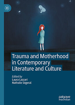 Livre Relié Trauma and Motherhood in Contemporary Literature and Culture de 