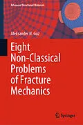 E-Book (pdf) Eight Non-Classical Problems of Fracture Mechanics von Aleksander N. Guz