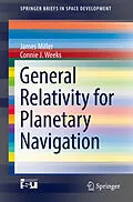 E-Book (pdf) General Relativity for Planetary Navigation von James Miller, Connie J. Weeks
