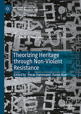 Livre Relié Theorizing Heritage through Non-Violent Resistance de 