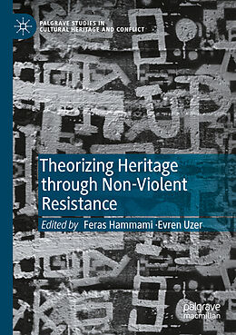 Couverture cartonnée Theorizing Heritage through Non-Violent Resistance de 