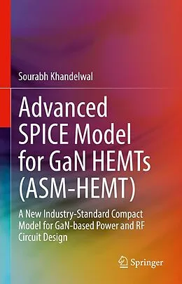 E-Book (pdf) Advanced SPICE Model for GaN HEMTs (ASM-HEMT) von Sourabh Khandelwal