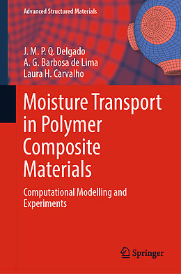 Livre Relié Moisture Transport in Polymer Composite Materials de J. M. P. Q. Delgado, Laura H. Carvalho, A. G. Barbosa de Lima