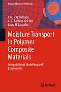 E-Book (pdf) Moisture Transport in Polymer Composite Materials von J. M. P. Q. Delgado, A. G. Barbosa de Lima, Laura H. Carvalho