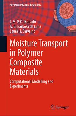 E-Book (pdf) Moisture Transport in Polymer Composite Materials von J. M. P. Q. Delgado, A. G. Barbosa de Lima, Laura H. Carvalho