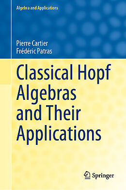 Fester Einband Classical Hopf Algebras and Their Applications von Frédéric Patras, Pierre Cartier